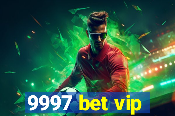 9997 bet vip